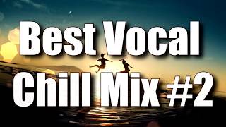 Best Vocal Chillout Mix #2