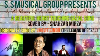 Best Gazal Song Heartouching-S.S Musical Group-Originally Sung by-Jagjit Singh