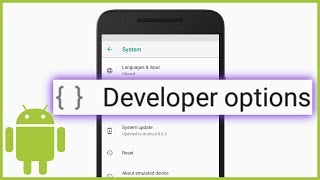How to Enable Developer Options on Your Android Device or Emulator (USB Debugging)