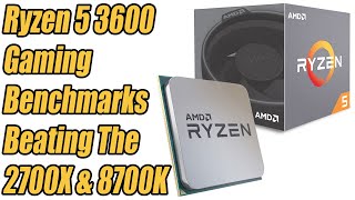 AMD Ryzen 5 3600 Gaming Benchmarks - Beating The 2700X & 8700K!