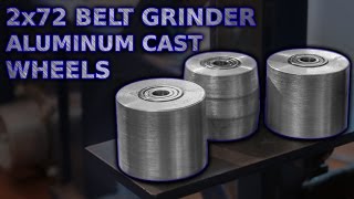 2x72 Belt Grinder Wheels. Aluminum Casting And Machining.