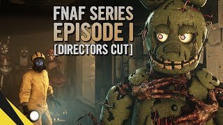 [SFM] FIVE NIGHTS AT FREDDY’S SERIES (Episode 1) [DIRECTORS CUT] | FNAF Animation