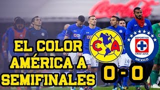Color América 0-0 Cruz Azul I America a semifinales.
