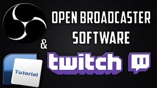 OPEN BROADCASTER SOFTWARE (OBS) | TWITCH STREAM TUTORIAL [GERMAN] [OUTDATED]