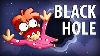 What if you Were Sent to a BLACK HOLE?