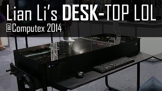 Desk Chassis from Lian Li! - Computex 2014