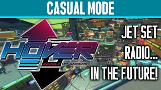 CASUAL MODE: Jet Set Radio... in the future! [HOVER: REVOLT OF GAMERS]