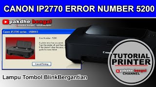 CANON IP 2770  error number 5200, lampu kedip selang seling bergantian, blink bergantian