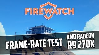 Firewatch R9 270x | Frame-Rate Test