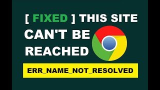 How to Fix ERR_NAME_NOT_RESOLVED Error Google Chrome 2019 | 2 Simple Solutions
