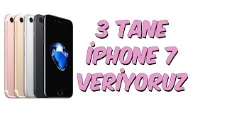 3 TANE iPHONE 7 VERİYORUZ