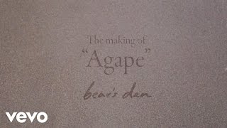 Bear's Den - Agape (Behind The Scenes)