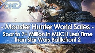 Monster Hunter World Sales Soar to 7+ Million in MUCH Less Time than Battlefront 2