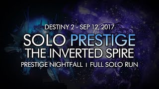 Destiny 2 - Solo Prestige Nightfall: The Inverted Spire Completion (Week Two)