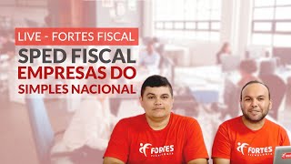 [AO VIVO] Live #SPED Fiscal - Empresas do Simples Nacional | Fortes Tecnologia