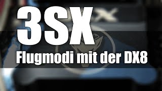 7 3SX -Flugmodi mit der DX8-