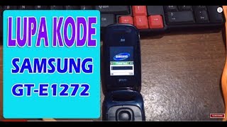Solusi lupa Sandi Samsung lipat GT-E1272 Dua SIM (Flash)