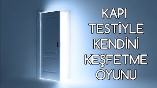 Kapı Testiyle Kendini Keşfetme Oyunu