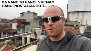 Da Nang to Hanoi (Hanoi Nostalgia Hotel)