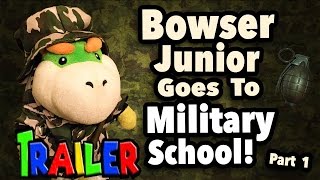 SML Trailer - Bowser Junior Goes To Military School! Part 1