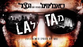 סאבלימינל מארח את הצל מ-TA ל-LA רמיקס 2013 (Prod by 69)
