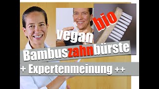 ZAHNÄRZTIN teste die BAMBUSZAHNBÜRSTE (REVIEW): EXPERTENMEINUNG: TOP oder FLOP