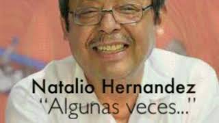 NATALIO HERNÁNDEZ “Algunas veces me siento muerto en vida”