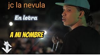A Mi Nombre  - JC la nevula (Letra Oficial) [Nuevo 2019]
