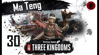 Total War: Three Kingdoms - Ma Teng Romance Mode Campaign #30
