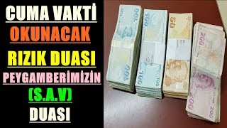 CUMA VAKTİ OKUNACAK RIZIK DUASI PEYGAMBERİMİZİN (S.A.V) DUASI