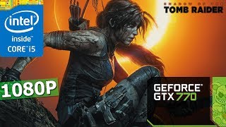 Shadow of the Tomb Raider | GTX 770 2GB | i5-3570K | 8GB