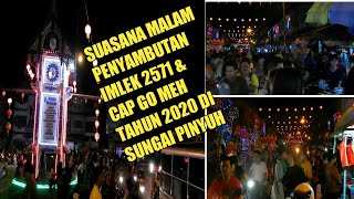 SUASANA MALAM CAP GO MEH TAHUN 2020 DI SUNGAI PINYUH