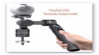 G360 Panoramic Action Camera Stabilizer Gimbal -FeiyuTech