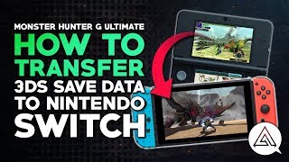 Monster Hunter Generations Ultimate | How to Transfer 3DS Save Data to Nintendo Switch