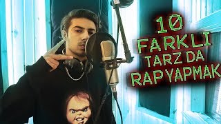 10 FARKLI TARZ'DA RAP YAPMAK !!