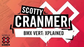 Scotty Cranmer: X Games Xplained - BMX Vert