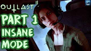 OUTLAST 2 Let's Play{Insane Mode} Walkthrough Gameplay Part 1 Genesis/ Run For Your Life(Outlast II)