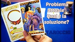 ? Qual è la SOLUZIONE al PROBLEMA attuale? ✔️ Lettura Tarocchi Interattivi✨