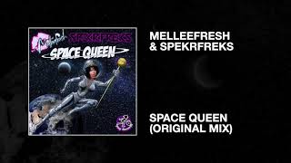 Melleefresh & SpekrFreks / Space Queen (Original Mix)