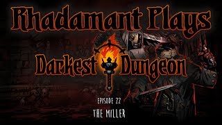 Darkest Dungeon / EP 22 - The Miller / Darkest Difficulty