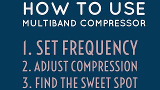 How to use a multiband compressor