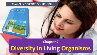 Diversity in Living Organisms CLASS 9 SCIENCE NCERT SOLUTIONS CHAPTER 7
