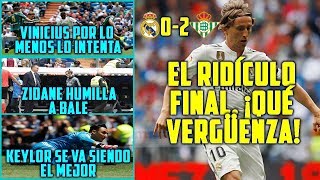 EL RIDÍCULO FINAL DEL MADRID | OTRO VERGÜENZA CONTRA EL BETIS | ZIDANE HUMILLA A BALE | KEYLOR EL