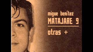 Migue Benitez. y los Matajare-La reina de mi vara verde (Toma alternativa)