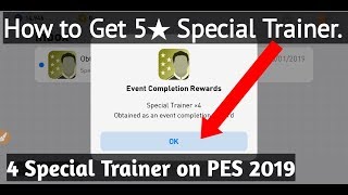 How to Get 5★ Special Trainer on PES 2019. Win One Match to get 4 Special Trainer.