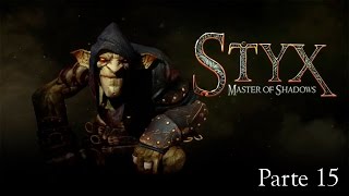 Styx Master of Shadows Walkthrough / Let's Play - Parte 15 - Español