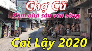 Dạo Quanh Chợ Cũ Cai Lậy và Khu Xóm Nhà Sàn Ven Sông Cai Lậy