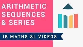 Arithmetic Sequences and Series (IB Maths SL)