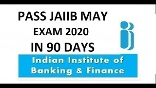 PASS JAIIB EXAM MAY 2020 IN 90 DAYS