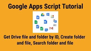 Get Files By ID, Search and create folder -Google Apps Script tutorial